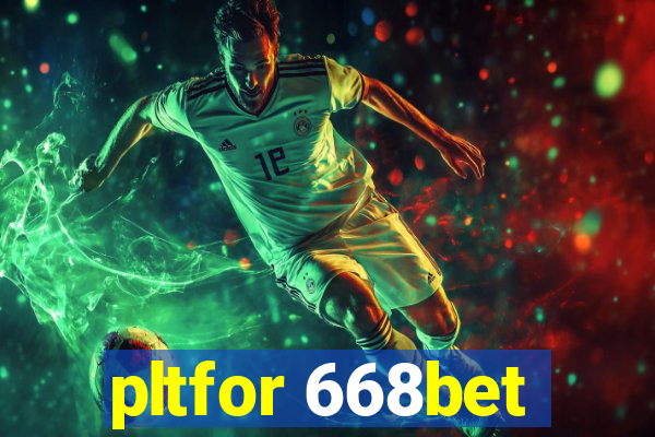 pltfor 668bet